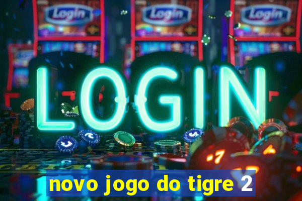 novo jogo do tigre 2